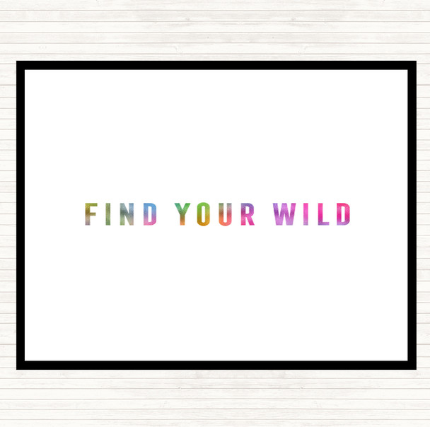 Find Your Wild Rainbow Quote Placemat