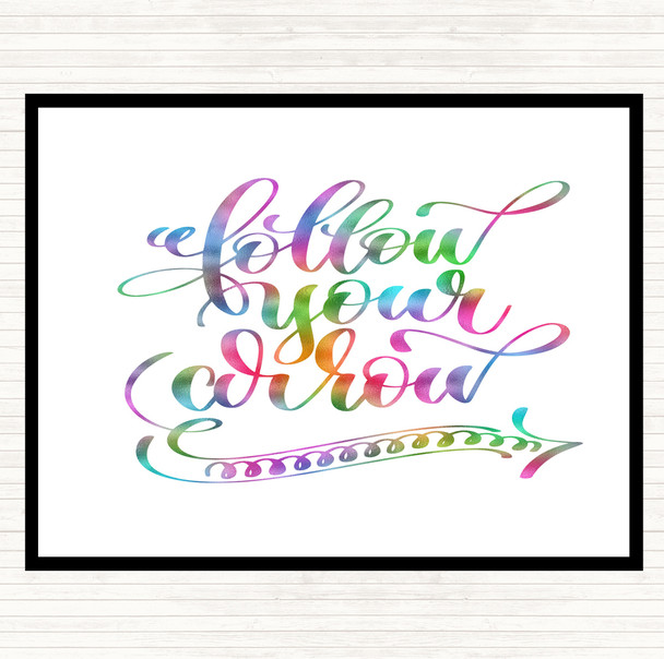 Follow Your Arrow Rainbow Quote Placemat