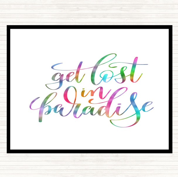 Get Lost In Paradise Rainbow Quote Placemat