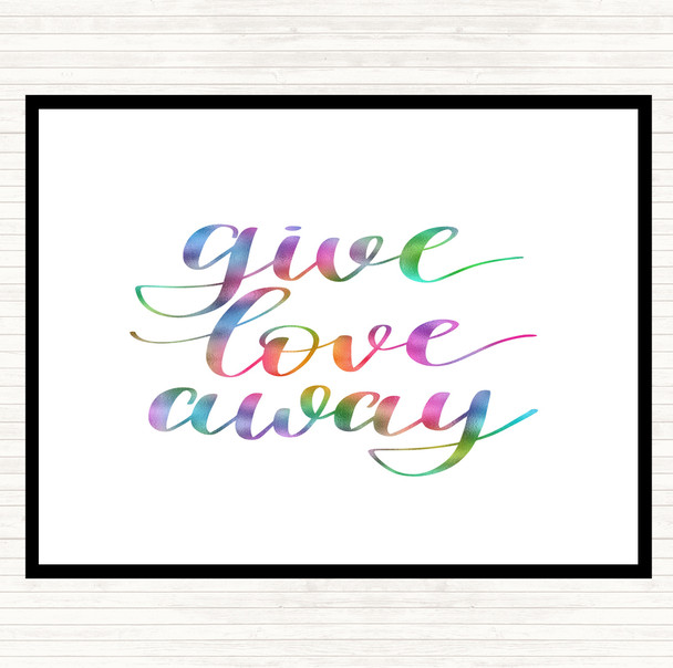 Give Love Away Rainbow Quote Placemat