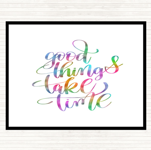 Good Things Take Time Rainbow Quote Placemat