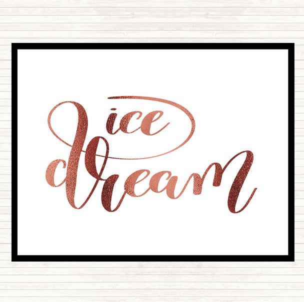 Rose Gold Ice Dream Quote Placemat