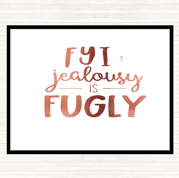 Rose Gold Jealousy is Ugly Quote Placemat