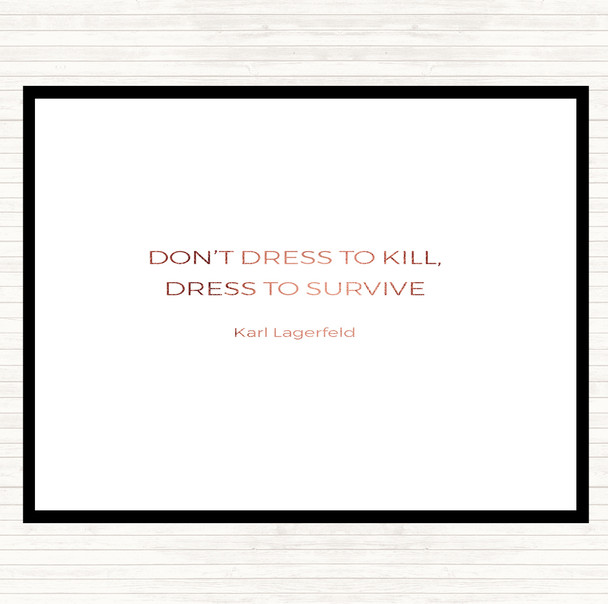 Rose Gold Karl Lagerfield Dress To Survive Quote Placemat