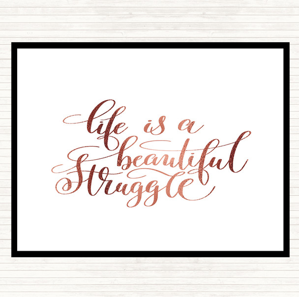 Rose Gold Life Beautiful Struggle Quote Placemat