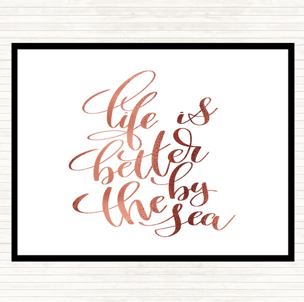 Rose Gold Life Is Better By The Sea Quote Placemat