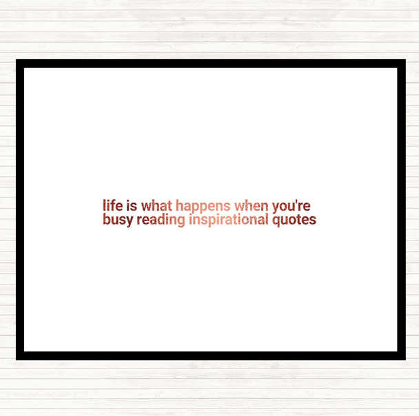 Rose Gold Life Is What Happens When Your Busy Reading Inspirational Quote Placemat