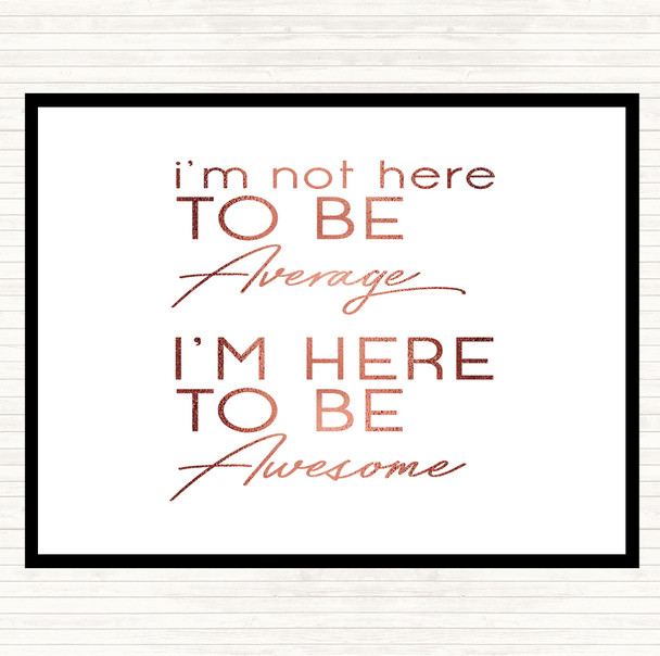 Rose Gold Be Awesome Quote Placemat