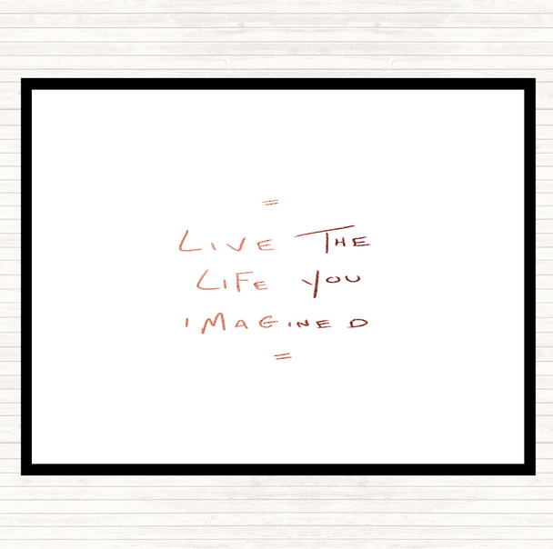 Rose Gold Live Life Imagined Quote Placemat