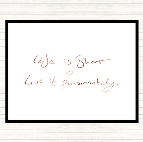 Rose Gold Live Life Passionately Quote Placemat