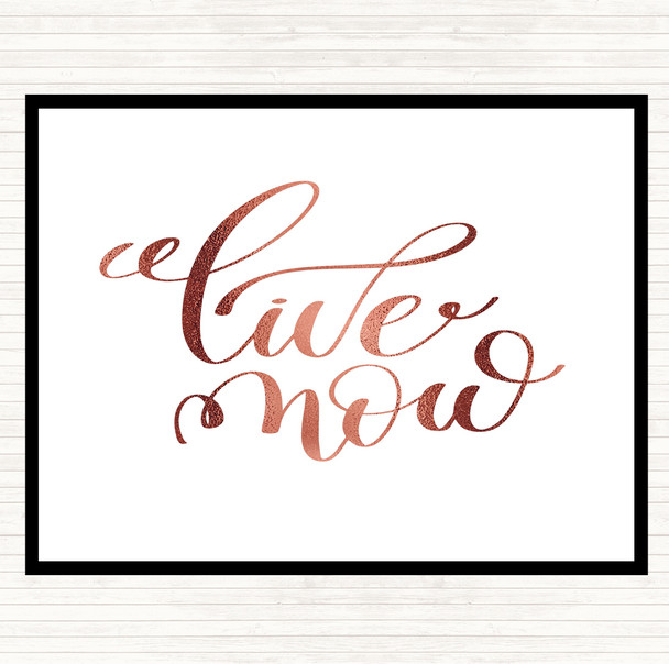 Rose Gold Live Now Quote Placemat