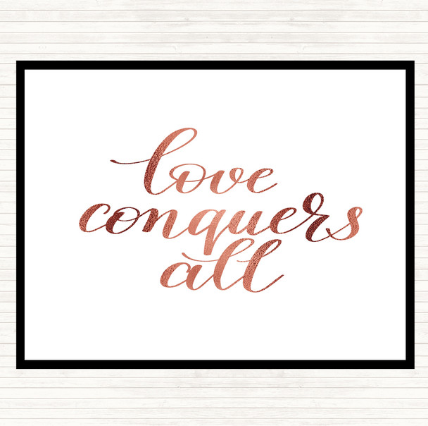 Rose Gold Love Conquers All Quote Placemat