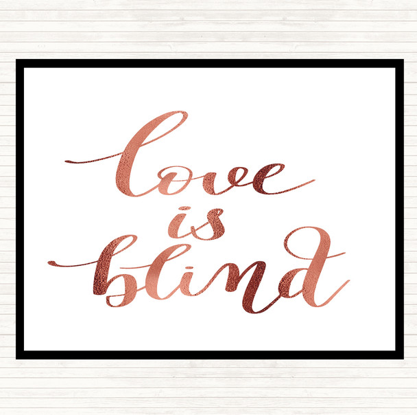 Rose Gold Love Is Blind Quote Placemat