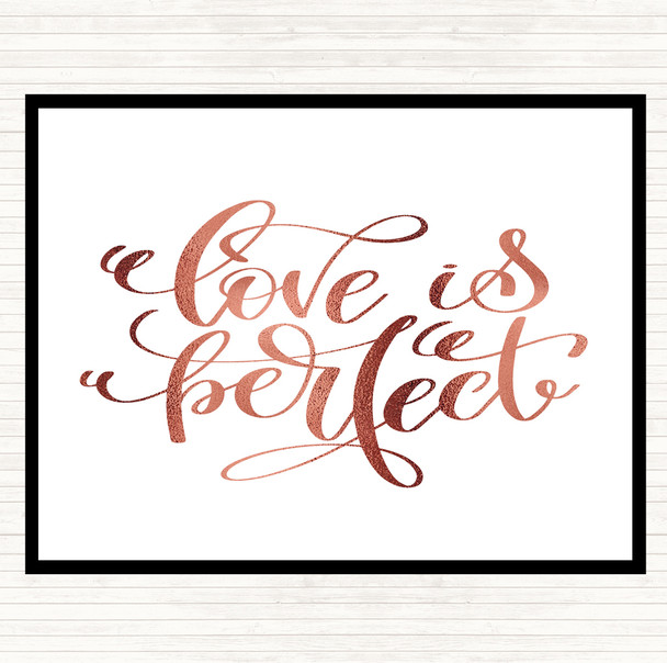 Rose Gold Love Is Perfect Quote Placemat