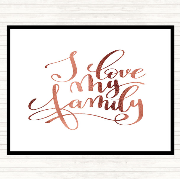 Rose Gold Love My Family Quote Placemat