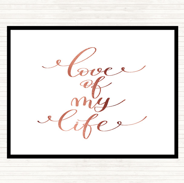 Rose Gold Love Of My Life Quote Placemat