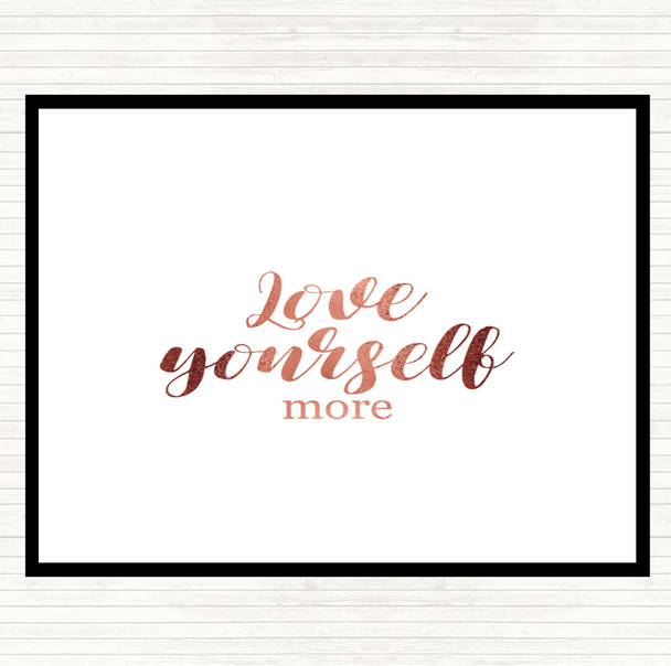 Rose Gold Love Yourself More Quote Placemat