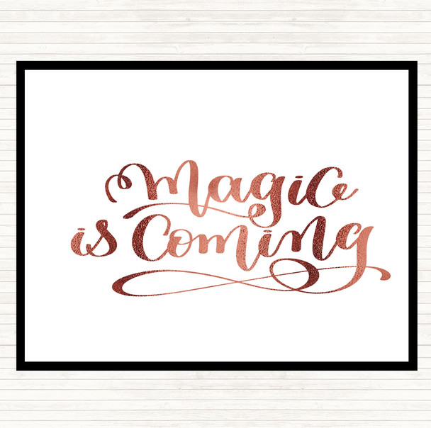 Rose Gold Magic Is Coming Quote Placemat