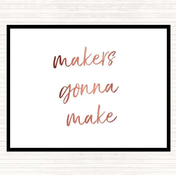 Rose Gold Makers Gonna Make Quote Placemat