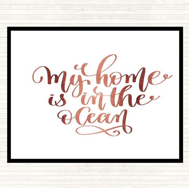Rose Gold My Home Is Ocean Quote Placemat