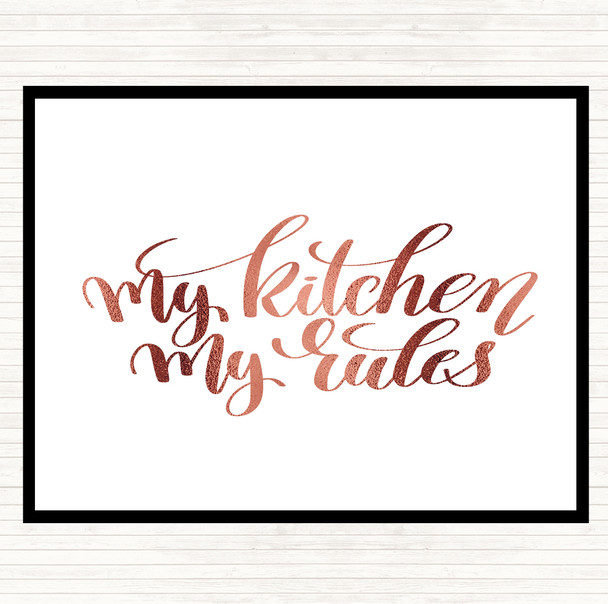 Rose Gold My Kitchen My Rules Quote Placemat