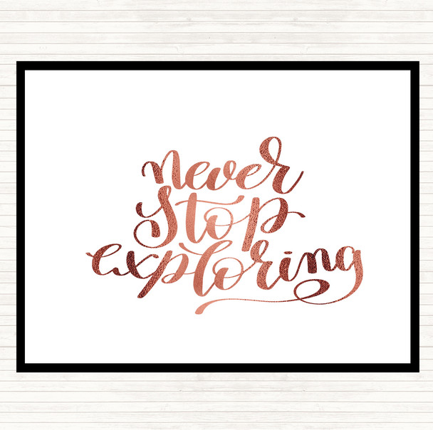Rose Gold Never Stop Exploring Quote Placemat