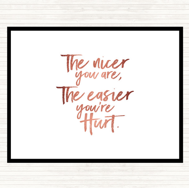Rose Gold Nicer You Are Quote Placemat