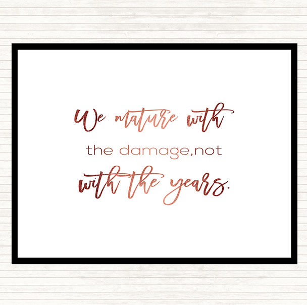 Rose Gold Not With The Years Quote Placemat