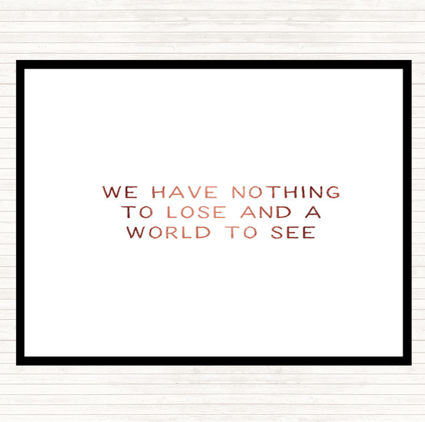 Rose Gold Nothing To Lose Quote Placemat