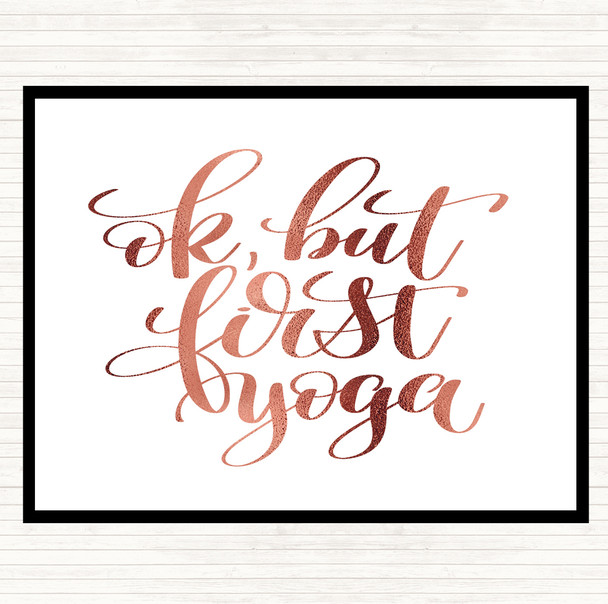 Rose Gold Ok But First Yoga Quote Placemat