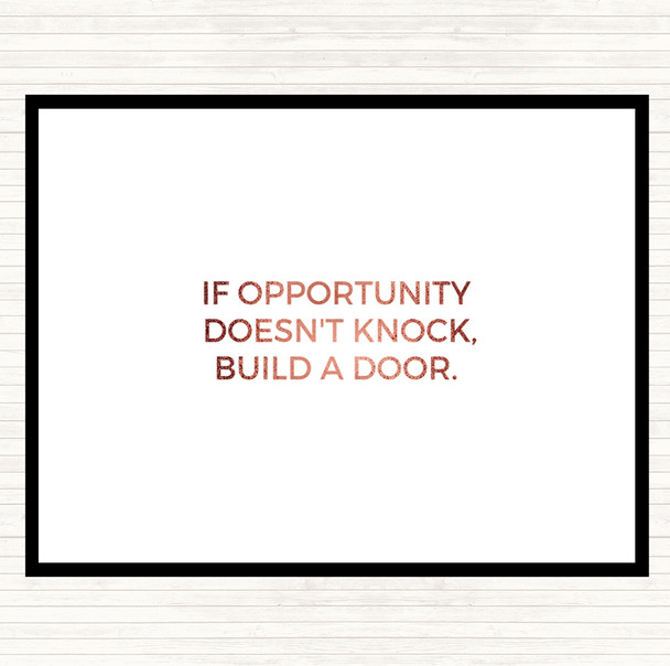 Rose Gold Opportunity Doesn't Knock Build A Door Quote Placemat