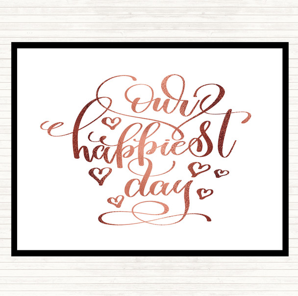 Rose Gold Our Happiest Day Quote Placemat