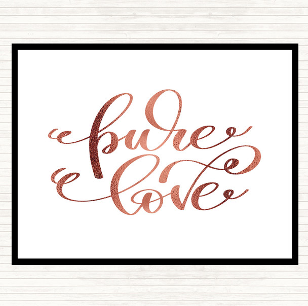 Rose Gold Pure Love Quote Placemat
