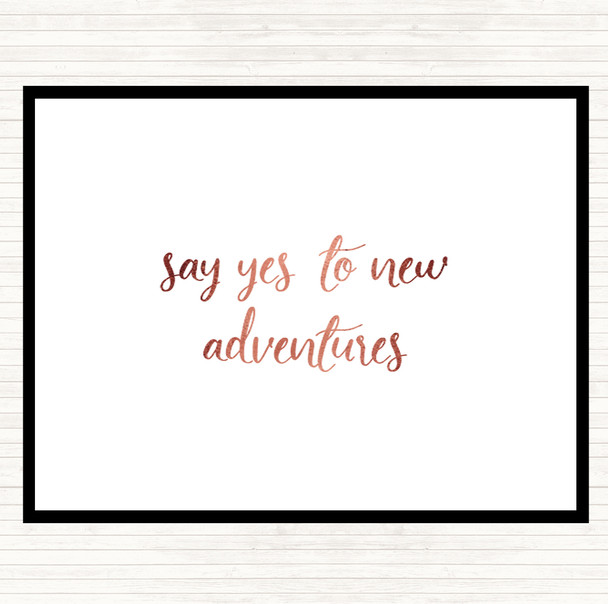 Rose Gold Say Yes To New Adventures Quote Placemat