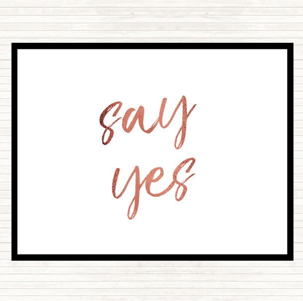 Rose Gold Say Yes Quote Placemat
