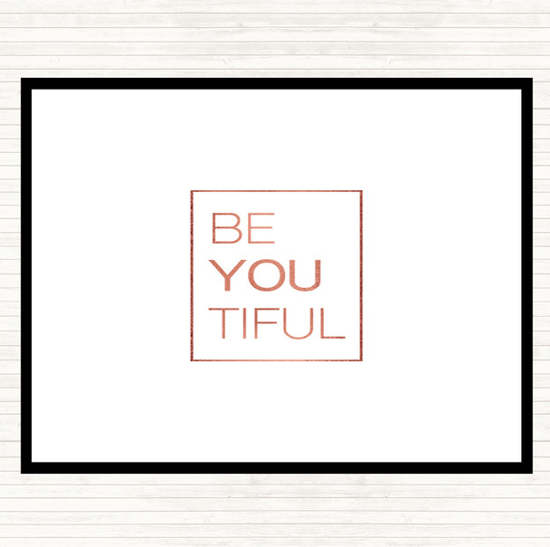 Rose Gold Be You Tiful Quote Placemat