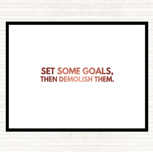 Rose Gold Set Goals And Demolish Them Quote Placemat Rose Gold Set Goals And Demolish Them Quote Placemat