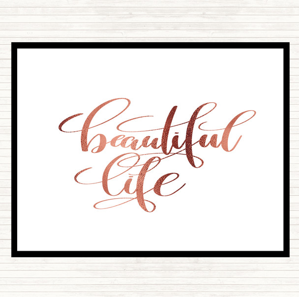 Rose Gold Beautiful Life Quote Placemat