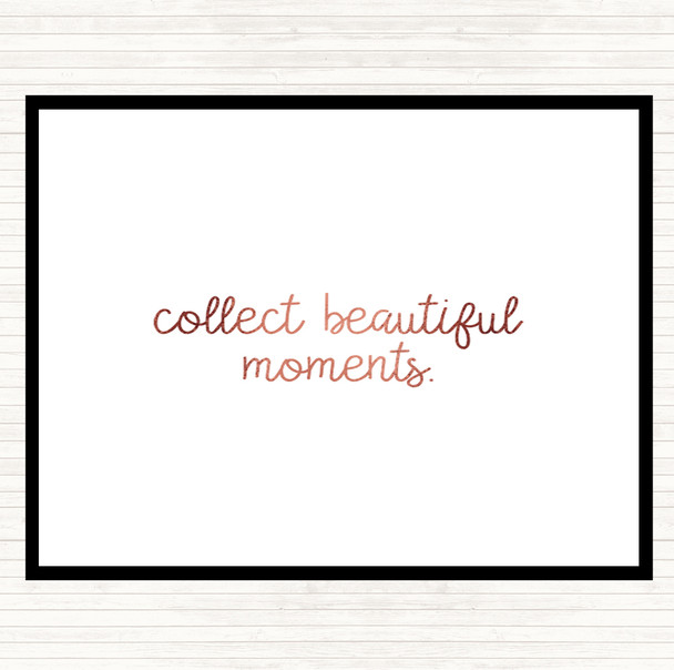 Rose Gold Beautiful Moments Quote Placemat