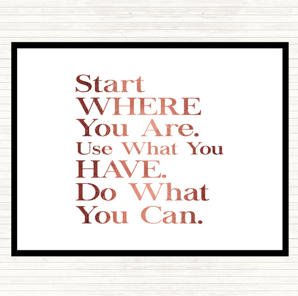 Rose Gold Start Where You Are Quote Placemat