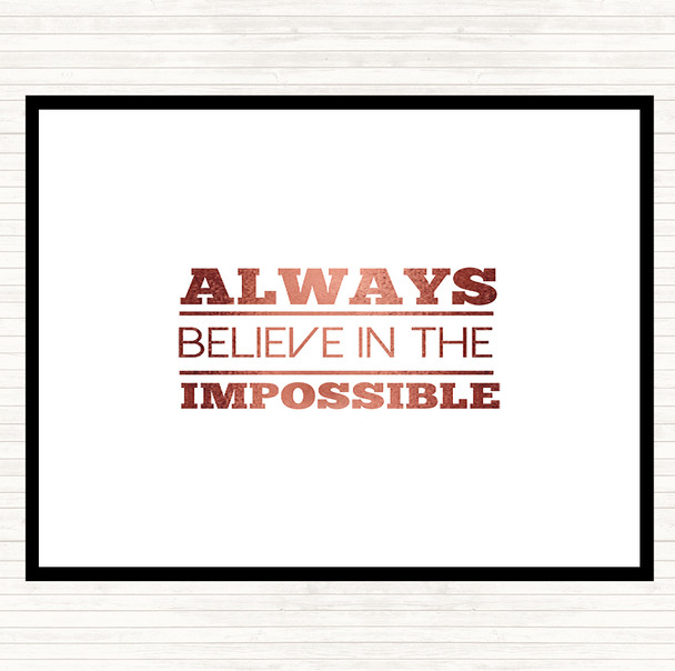 Rose Gold Believe In The Impossible Quote Placemat