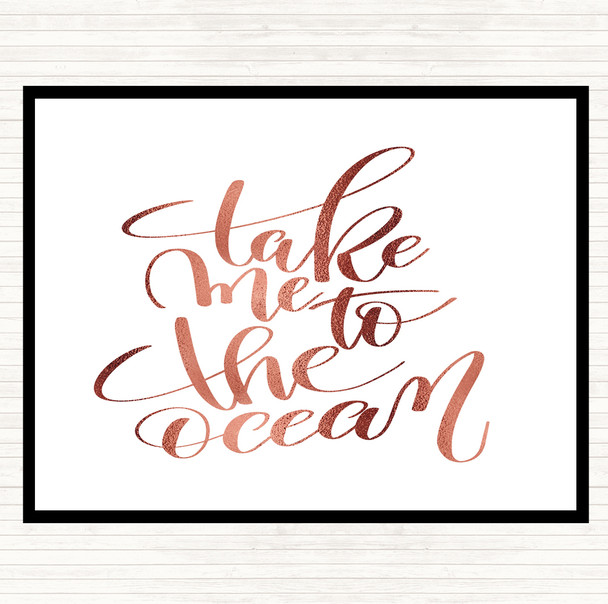 Rose Gold Take Me To The Ocean Quote Placemat