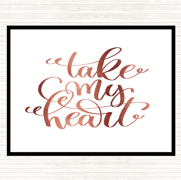 Rose Gold Take My Heart Quote Placemat
