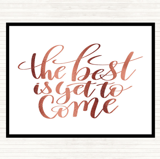 Rose Gold The Best Is Yet To Come Quote Placemat