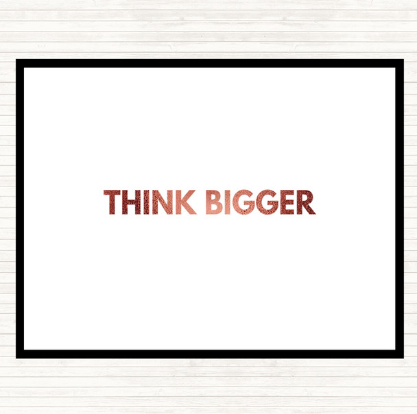Rose Gold Think Bigger Quote Placemat