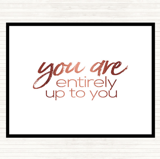 Rose Gold Up To You Quote Placemat