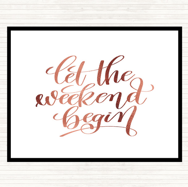 Rose Gold Weekend Begin Quote Placemat