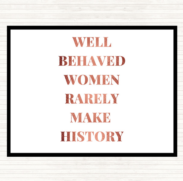 Rose Gold Well Behaved Women Quote Placemat