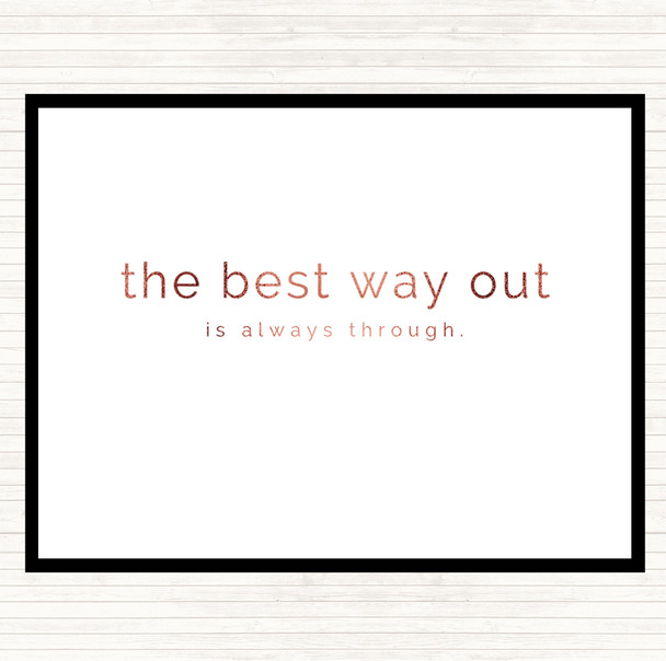 Rose Gold Best Way Out Quote Placemat