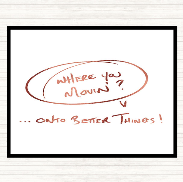 Rose Gold Where You Movin Quote Placemat